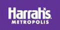 Harrah's Metropolis Coupons + 5% cashback Harrah's Metropolis Coupons + 5% cashback