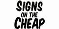 SignsOnTheCheap.com Coupons + 3% cashback SignsOnTheCheap.com Coupons + 3% cashback