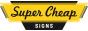 Super Cheap Signs Coupons + cashback Super Cheap Signs Coupons + cashback