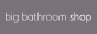 Big Bathroom Shop vouchers + cashback Big Bathroom Shop vouchers + cashback
