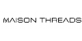 Maison Threads vouchers + 8% cashback Maison Threads vouchers + 8% cashback