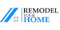 Remodel Your Home Remodel Your Home